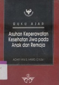 Image of Buku Ajar Asuhan Keperawatan Kesehatan Jiwa pada Anak dan Remaja
