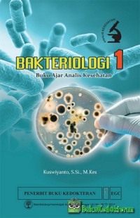 Image of Bakteriologi 1 : Buku Ajar Analis Kesehatan