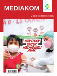 Image of Mediakom Edisi 137/Desember 2021 : Suntikan untuk Melindungi Anak