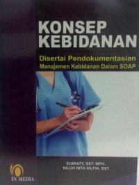 Image of Konsep Kebidanan: Disetai Pendokumentasian Manajemen Kebidanan Dalam SOAP
