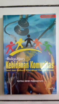 Image of Buku Ajar: Kebidanan Komunitas; Teori dan Aplikasi Dilengkapi Contoh Askeb