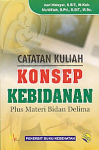 Image of Catatan Kuliah Konsep Kebidanan : Plus Materi Bidan Delima
