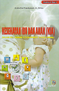 Image of Kesehatan Ibu Dan Anak (KIA) : Dalam Millenium Development Goals (MDGs)