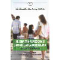 Image of Kesehantan Reproduksi Dan Keluarga Berencana (Dalam Tanya Jawab)