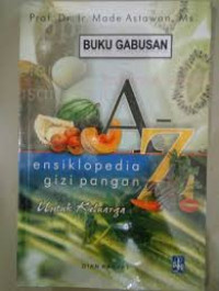 Image of A-Z Ensiklopedia Gizi Pangan untuk Keluarga