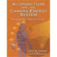 Image of Acupuncture And The Chakra Energy System : Treating the Cause of Disease