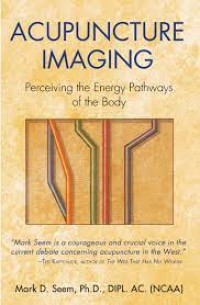 Image of Acupuncture Imaging : Perceiving the Energy Pathways of the Body