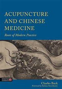 Image of Acupuncture and Chinese Medicine : Roots of Modern Practice