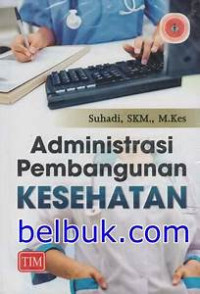 Image of Adminitrasi Pembangunan Kesehatan