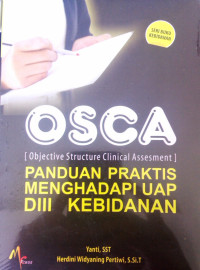Image of Panduan Praktis Menghadapi Uap Metode Osca (Objective Structure Clinical Assesment). D III Kebidanan