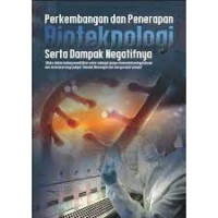 Image of Perkembangan dan Penerapan Bioteknologi Serta Dampak Negatifnya
