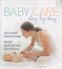 Image of Baby Care day by day : Cara cerdas merawat bayi. Midah dipahami dan dipraktikkan