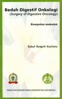 Image of Bedah Digestif Onkologi (Surgery of Digestive Oncology) : Kumpulan Makalah