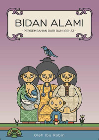 Image of Bidan Alami : Persembahan dari Bumi Sehat