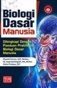 Image of Biologi Dasar Manusia : Dilengkapi dengan Panduan Praktikum Biologi Dasar Manusia