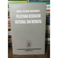 Image of Buku Acuan Nasional Pelayanan Kesehatan Maternal dan Neonatal