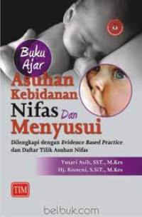 Image of Buku Ajar Asuhan Kebidanan Nifas dan Menyusui : Dilengkapi dengan Evidence Based Practice dan Daftar Tilik Asuhan Nifas