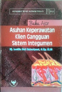 Image of Buku Ajar Asuhan Keperawatan Klien Gangguan Sistem Integumen