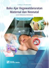 Image of Buku Ajar Kegawatdaruratan Maternal dan Neonatal untuk Mahasiswa Kebidanan disertai dengan Evidance Based Pelayanan Kebidanan