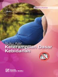 Image of Buku Ajar Keterampilan Dasar Kebidanan