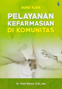 Image of Buku Ajar Pelayanan Kefarmasian Di Komunitas