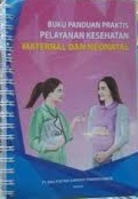 Image of Buku Panduan Praktis Pelayanan Kesehatan Maternal dan Neonatal