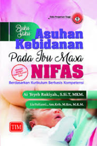 Image of Buku Saku Asuhan Kebidanan Pada Ibu Masa Nifas Berdasarkan Kurikulum Berbasis Kompetensi Disertai dengan Contoh-Contoh Soal