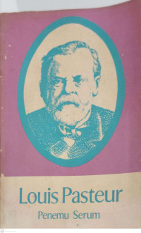 Image of Louis Pasteur: Penemu Serum