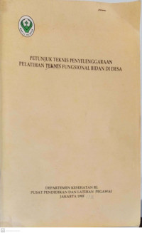 Image of Petunjuk Teknis Penyelenggaraan Pelatihan Teknis Fungsional Bidan Di Desa