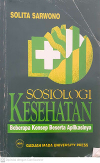 Image of Sosiologi Kesehatan: Beberapa Konsep Beserta Aplikasi