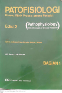 Image of Patofisiologi . Konsep Klinik Proses -Proses Penyakit. Eds. 2