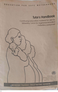 Image of Tutor’s Handbook: Continuing Education Material for use by Midwifery Tutors for Registered/Enrolled Midwifery Personnel