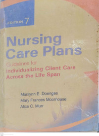 Image of Nursing Care Plans Guidelines for Individualizing Client Care Across the Life Span . eds 7 Buku III