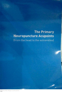 Image of The Primary Neuropuncture Acupoints (from the head to the extremities)
