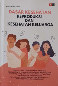 Image of Dasar Kesehatan Reproduksi dan Kesehatan Keluarga