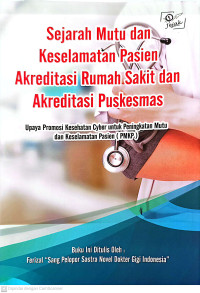 Image of Sejarah Mutu dan Keselamatan Pasien Akreditasi Rumah Sakit dan Akreditasi Puskesmas