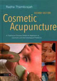 Image of Cosmetic Acupuncture : A Traditional Chinese Medicine Approach to Cosmetic and Dermatological Problems