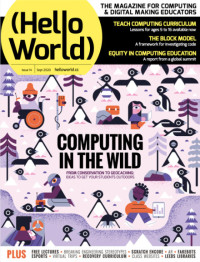 Image of Hello World : Computing in the Wild from Conservation to Geocaching: Ideas to get your Students Outdoors  Issue 14 September 2020