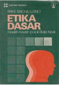 Image of Etika Dasar Masalah-Masalah Pokok Filsafat Moral