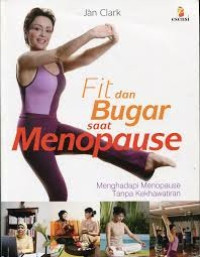 Image of Fit dan Bugar saat Menopause : Menghadapi Menopause Tanpa Kekhawatiran