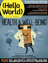 Image of Hello World : Health & Well-Being (Technology, Tips, and Techniques to help you look after yourself and other Issue 17 October 2021