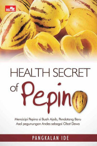 Image of Health Secret of Pepin : Mencicipi Pepino Si Buah Ajaib, Pendatang Baru Asal Pegunungan Andes sebagai Obat Dewa