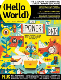 Image of Hello World : The Power of Data (Inspire students to use Data to Make Sense of The World Issue 16 June 2021