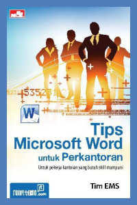 Image of Tips Microsoft Word untuk Perkantoran: Untuk pekerja kantoran yang butuh skill mumpuni