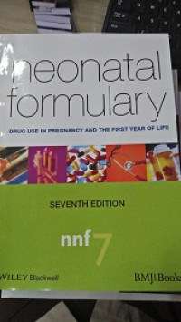 Image of Neonatal Formulary Drug Use in Pregnancy and the First Year of Life Seventh edition
