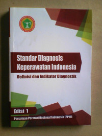 Image of Standar Diagnosis Keperawatan Indonesia : Definisi dan Indikator Diagnostik