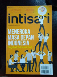 Image of Intisari April 2018 : Meneroka Masa Depan Indonesia Siapakah Talenta Kita?
