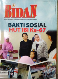 Image of Bidan Media Informasi Kesehatan Bidan dan Keluarga Indonesia : Bakti Sosial HUT IBI Ke-67 Vol. XX No. 138