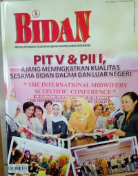 Image of Bidan Media Informasi Kesehatan Bidan dan Keluarga Indonesia : PIT & PII I, Ajang Meningkatkan Kualitas Sesama Bidan Dalam dan Luar Negeri Vol. XX No. 137