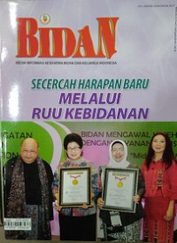Image of Bidan Media Informasi Kesehatan Bidan dan Keluarga Indonesia : Secercah Harapan Baru Melalui RUU Kebidanan Vol. XX No. 143 Tahun 2017